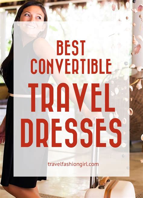 Best Convertible Travel Dresses Flirty Feminine And Functional Too