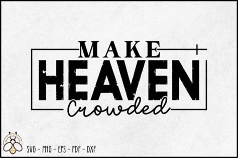 Make Heaven Crowded Svg Design Graphic By Beecraftr · Creative Fabrica