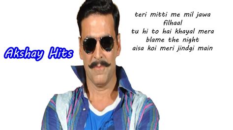 Akshay Kumar Hits Bollywood Akshay Kumar Songs Hindi Songs Of Akshay