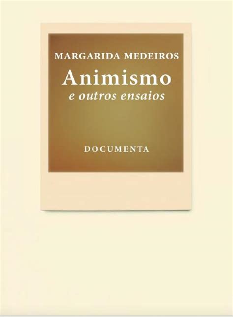 Apresenta O Do Livro Animismo E Outros Ensaios De Margarida