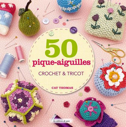 Pique Aiguilles Crochet Tricot De Les Dition De Saxe Livres