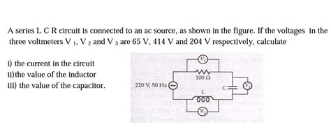 A Series Lcr Circuit Is Connected To An Ac Source As Shown In The