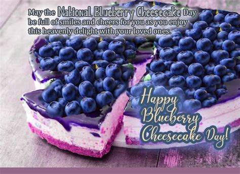 Enjoy Heavenly Delight Free National Blueberry Cheesecake Day Ecards 123 Greetings