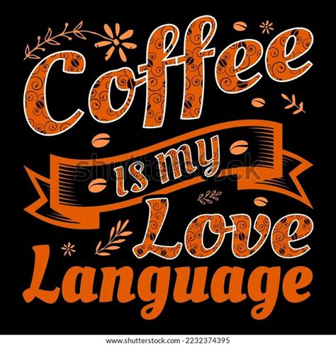 Coffee My Love Language Coffee Sublimation Stock Vector Royalty Free