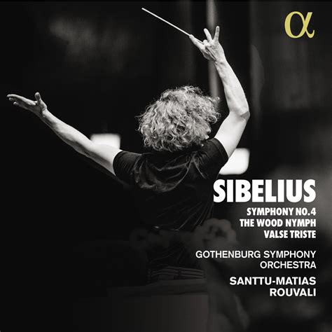 Sibelius Symphony No 4 The Wood Nymph Valse Triste Album By