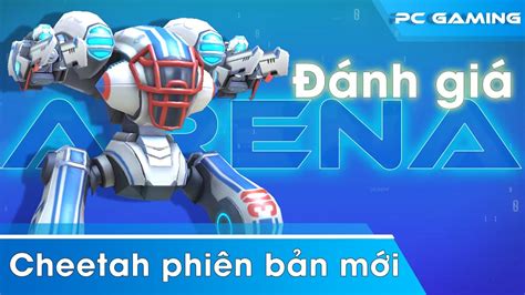 Mech Arena VN 647 Đánh giá Cheetah Cheetah Vòng cung 10 Cheetah