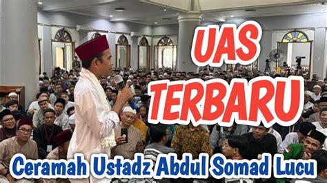 Uas Lucu Terbaru Ceramah Ustadz Abdul Somad Terbaru Youtube