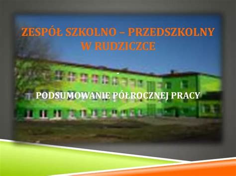 Ppt Zesp Szkolno Przedszkolny W Rudziczce Podsumowanie