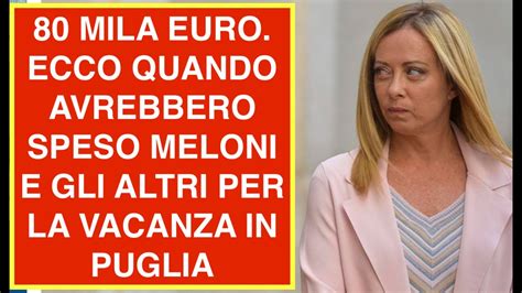 80 MILA EURO ECCO QUANDO AVREBBERO SPESO MELONI E GLI ALTRI PER LA