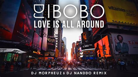 Dj Bobo Love Is All Around Dj Morpheuz Dj Nanddo Remix Youtube