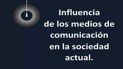 Influencia de los medios de comunicación en la sociedad actual YouTube