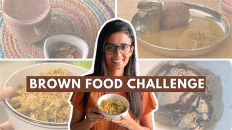 Brown Food Challenge I Ate Only Brown Food For Hours Eating