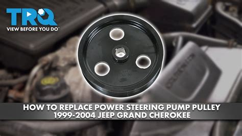 How To Replace Power Steering Pump Pulley 1999 2004 Jeep Grand Cherokee