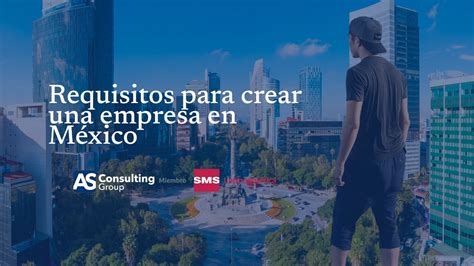 Requisitos Para Crear Una Empresa En México