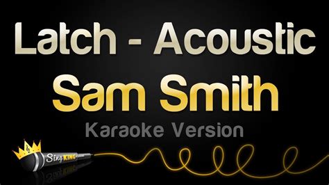 Sam Smith Latch Acoustic Karaoke Version Youtube