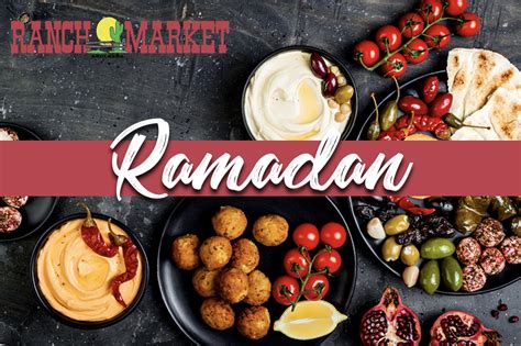 Importance of Ramadan and 6 easy traditional Ramadan recipes (Suhur & Iftar) | Redlands Ranch Market