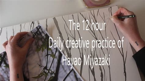 Hour Creative Routine Hayao Miyazaki Youtube