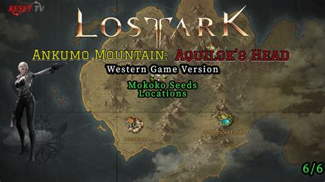 Lost Ark Ankumo Mountain Aquilok S Head Mokoko Seeds Locations