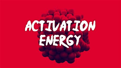 Gcse Chemistry 1 9 What Is Activation Energy Youtube