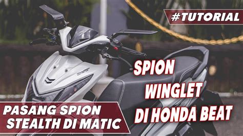 Raka Pake Spion Stealth Cara Pasang Spion Winglet Di Motor Matic