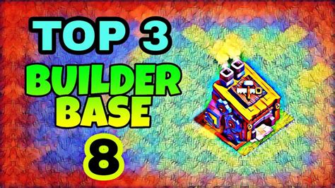 TOP 3 BUILDER BASE 8 LAYOUTS WITH REPLAY BEST BUILDER HALL 8 BASES IN