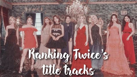 Ranking Twices Title Tracks Youtube