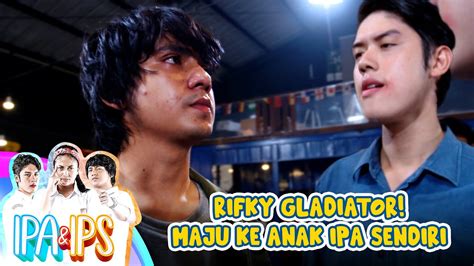 RIFKY GLADIATOR Geng Ipa Dihaj4r Sendirian IPA IPS GTV Eps 18