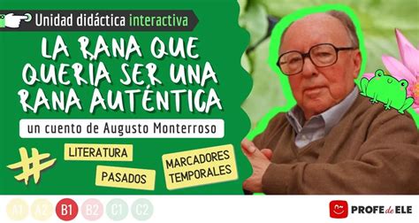 La Rana Que Quer A Ser Una Rana Aut Ntica De Augusto Monterroso