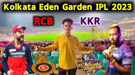 Kolkata Eden Garden IPL 2023 KKR Vs RCB Match 2023 Eden Garden IPL