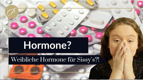 Hormone Nehmen Als Sissy Zur Feminisierung Youtube