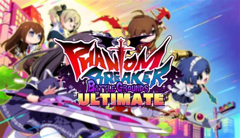 Phantom Breaker Battle Grounds Ultimate Ma Ana Inicia Su Campa A De