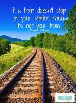 Inspirational Train Quotes If A Train Doesn T Stop At Your Station