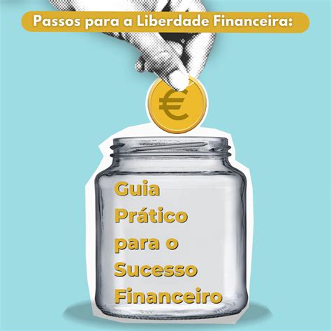 Passos Para A Liberdade Financeira Guia Prático Para O Sucesso Financeiro Jeferson Adrian