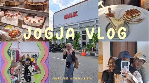 Jogja Vlog Short Trip With My Sista Youtube