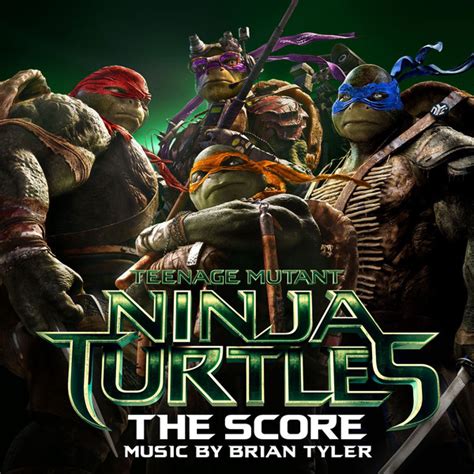 Brian Tyler’s ‘teenage Mutant Ninja Turtles’ Score To Be Released Film Music Reporter