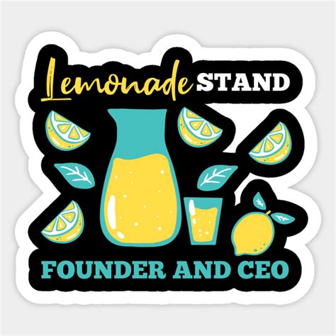 Lemonade Stand Founder And Ceo Lemonade Sticker Teepublic