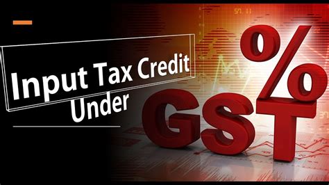 Input Tax Credit Under Gst Youtube