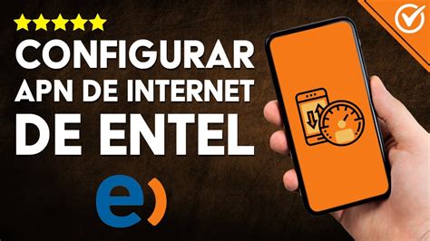 C Mo Hacer Para Configurar Apn Entel Per Gu A Completa Para Internet