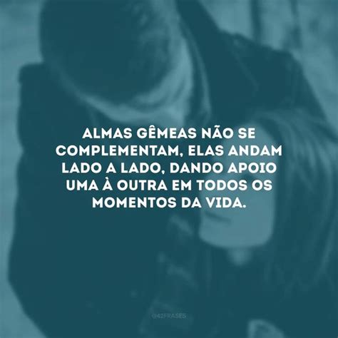 40 frases de alma gêmea para você mandar para a sua cara metade