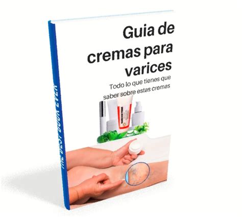 Cremas Para Varices Gu A Las Mejores Y M S Efectivas