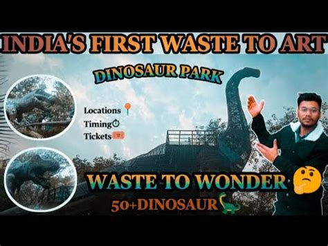 India First Waste To Art Dinosaur Park Waste To Wonder Delhi