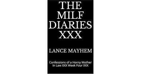 THE MILF DIARIES XXX Confessions Of A Horny Mother In Law XXX Week Four XXX By Lance Mayhem