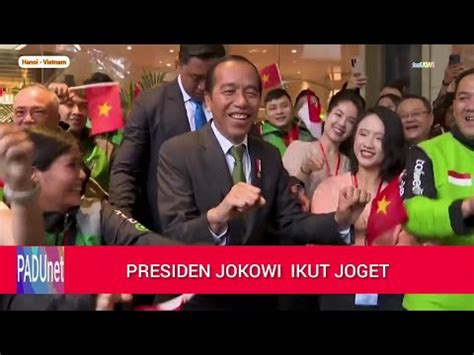 Momen Presiden Jokowi Joget Bareng Di Hanoi Vietnam Youtube