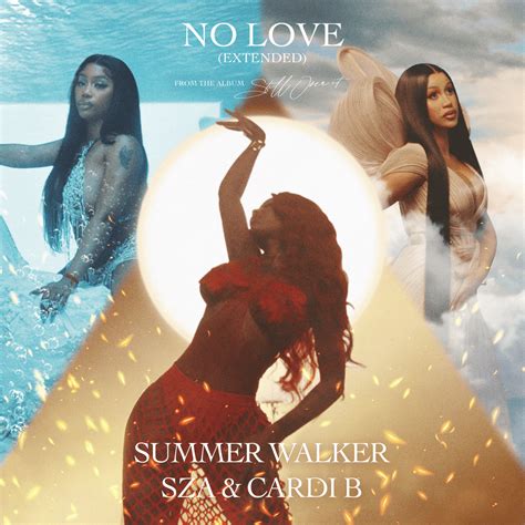 Summer Walker SZA Cardi B No Love Extended Lyrics Genius Lyrics