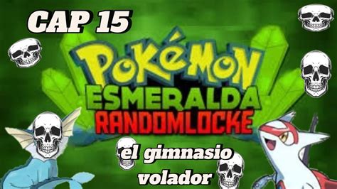 Pok Mon Esmeralda Randomlocke Cap El Gimnasio Volador Youtube