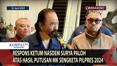 Respons Ketum NasDem Surya Paloh Atas Hasil Putusan MK Sengketa Pilpres