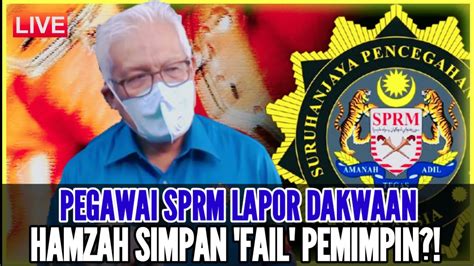 Pegawai Sprm Lapor Dakwaan Hamzah Simpan Fail Pemimpin Youtube