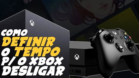 Como Configurar O Xbox One Ou Series P Desligar Automaticamente Youtube