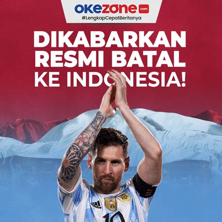 Lionel Messi Dikabarkan Resmi Batal Main Lawan Timnas Indonesia