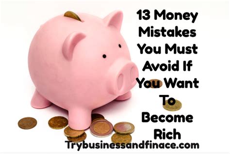 13 Money Mistakes You Must Avoid If You Want To Become Rich